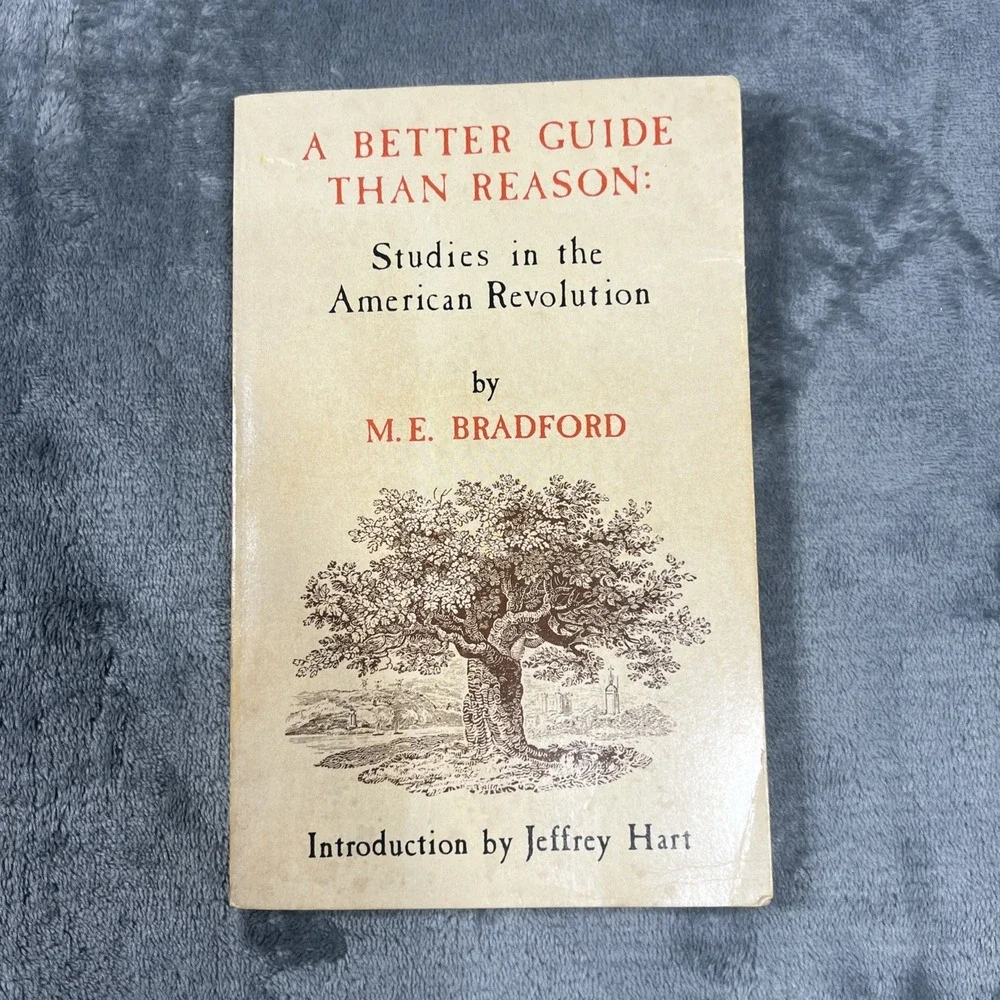 A‎ Better Guide Than Reason Studies American Revolution Book ME Bradford 1979 PB